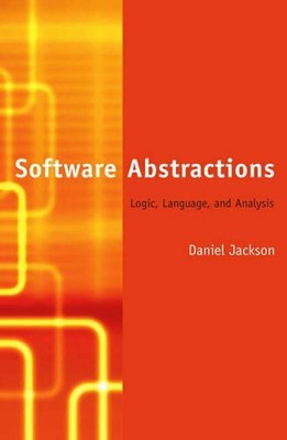 Software Abstractions: Logic, Language, and Analys by Jackson, Daniel 0262101149