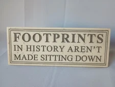 House Parts Inc 2006 Plaque Sign Footprints In History Aren't Made Sitting Down