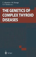The Genetics Of Complex Thyroid Diseases T. Akamizu