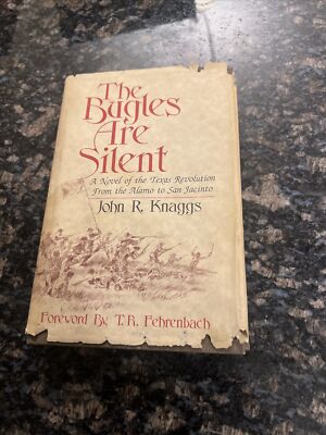 The Bugles Are Silent by John R Knaggs - Story of Texas Revolution SIGNED **