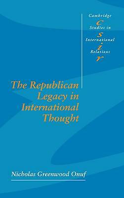 The Republican Legacy in International Thought Onuf Hardback 9780521584449