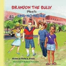 Brandon The Bully Meets Nina NO More by Phyllis Denise Brooks (English) Paperbac