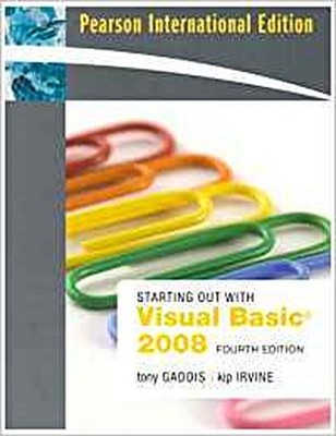 Starting Out with Visual Basic 2008 by Gaddis, Tony  Irvine, Kip R. Kip R.  ...