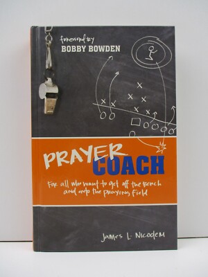 Prayer Coach: For All Who Want to Get Off the Bench and Onto the Praying Field