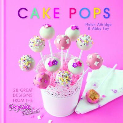 Cake Pops: 28 great designs from the Popcake Kitchen,Helen Attridge, Abby Foy
