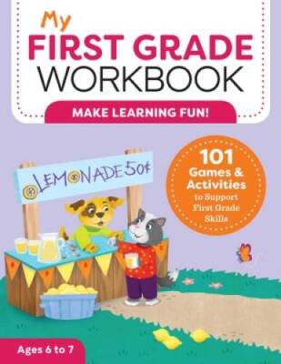 My First Grade Workbook: 101 Games and Activities to Support First Grade - GOOD