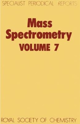 Mass Spectrometry : Volume 7 Hardcover