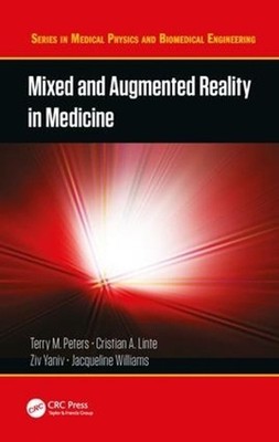 Mixed and Augmented Reality in Medicine by Terry M. Peters (English) Hardcover B