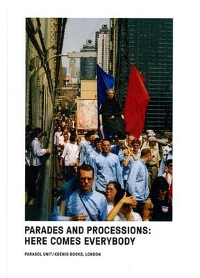 Parades and Processions: Here comes Everybody. Ardalan, Ziba de Weck (Ed.):