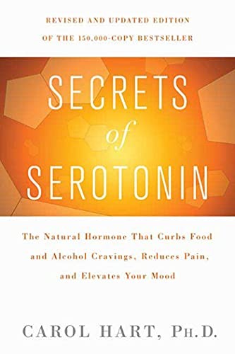 Secrets of Serotonin, Revised Edition: The Natural Hormone That