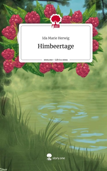 Ida Marie Herwig | Himbeertage. Life Is A Story - Story.One | Buch | Deutsch-image