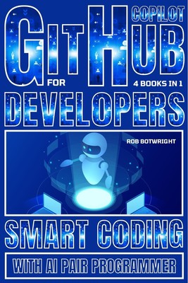 Rob Botwright Github Copilot For Developers (Paperback) (UK IMPORT)