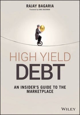 High Yield Debt - an Insider's Guide to the       Marketplace (Wiley Finance)