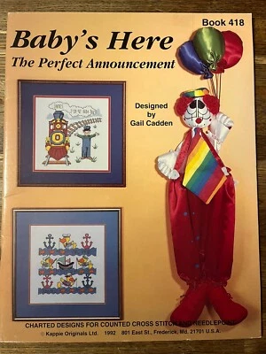 Baby's Here The Perfect Announcement Counted Cross Stitch Pattern Book 418 - Image 1 of 2