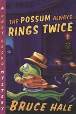 The Possum Always Rings Twice: A Chet Gecko Mystery by Bruce Hale (English) Pape