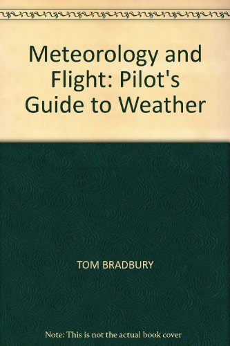 Meteorology and Flight: Pilot's Guide to Weather by Bradbury, Tom Paperback The - Bild 1 von 2