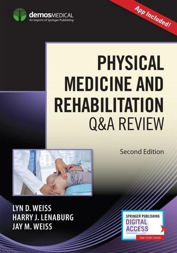 Physical Medicine and Rehabilitation Q&A Review (Book + Free App) by Lyn Weiss (
