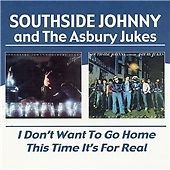 Southside Johnny - I Don't Want To Go Home/This Time It's For Real (2004)