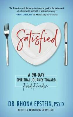 Satisfied: A 90-Day Spiritual Journey Toward Food Freedom - Paperback - GOOD