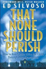 That None Should Perish: How to Reach Entire - paperback, 0830716904, Ed Silvoso