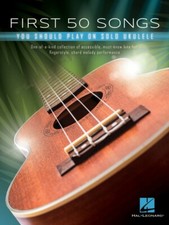 First 50 Songs You Should Play on Solo Ukulele Sheet Music Book 000289029