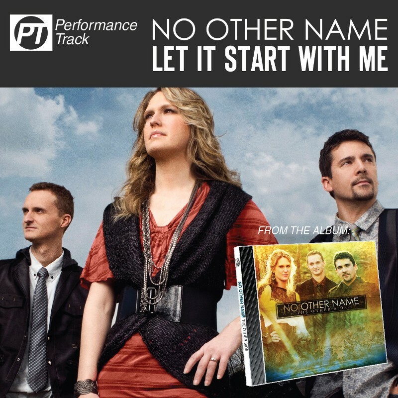 Let It Start With Me - No Other Name - Accompaniment Track