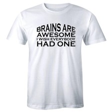 Brains Are Awesome I Wish Everybody Had One Funny Men's T-Shirt Humor Tee