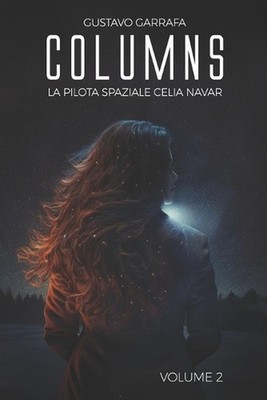 Columns: La pilota spaziale Celia Navar by Gustavo Garrafa Paperback Book