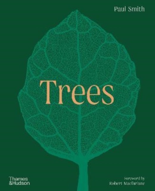 Trees: From Root to Leaf – A Financial Times Book of the Year by Paul Smith