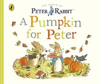 Beatrix Potter - Peter Rabbit Tales - A Pumpkin For Peter - Board Book - G245Z