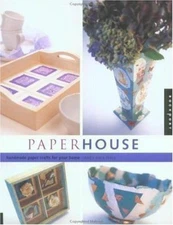 Paperhouse: Handmade Paper Crafts for Your Home by