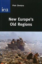 Piotr Zientara New Europe's Old Regions (Paperback)