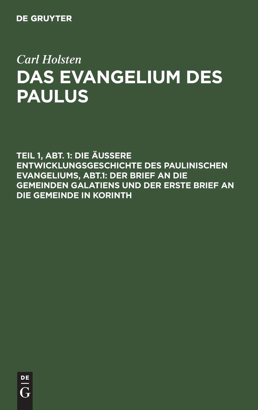 Carl Holsten Die Äußere Entwicklungsgeschichte Des Paulinischen Evang (Hardback)