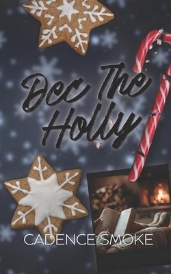 Dec The Holly by Cadence Smoke Paperback Book