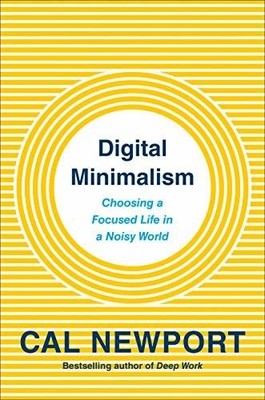 Digital Minimalism by Cal Newport (Hardcover, 2019) No Dust Jacket | Good