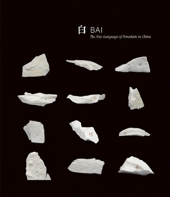 Bai Ming Bai: The New Language of Porcelain in China (Taschenbuch)