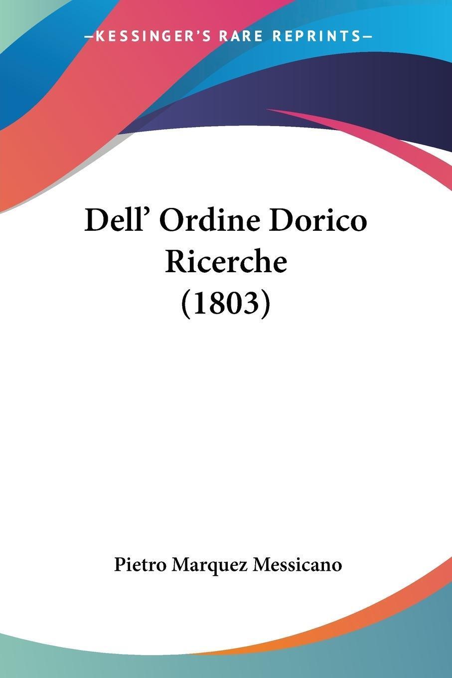 Dell' Ordine Dorico Ricerche (1803) Pietro Marquez Messicano