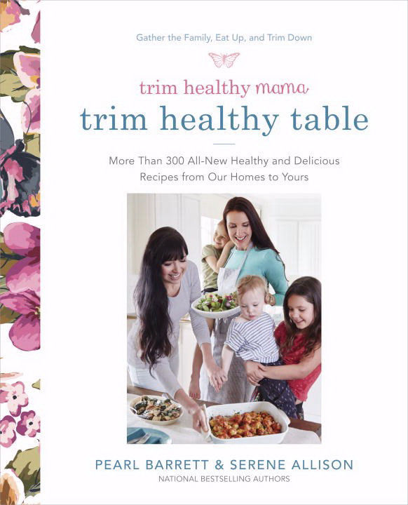 Trim Healthy Mama's Trim Healthy Table: More Than 300 All-New Healthy and... Trim Healthy Mama's Trim Healthy Table: More Than 300 All-New Healthy and...