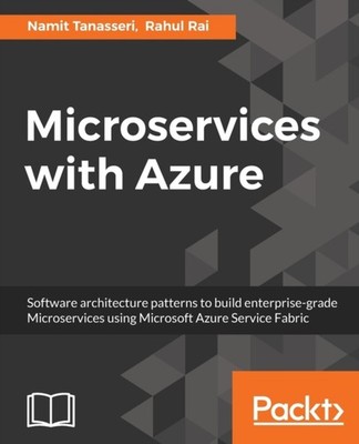 Tanasseri - Microservices with Azure  Build highly maintainable and sc - E555z