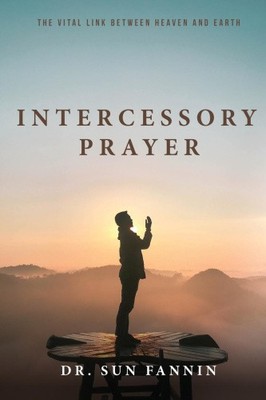 Intercessory Prayer by Dr Sun Fanning NEUF