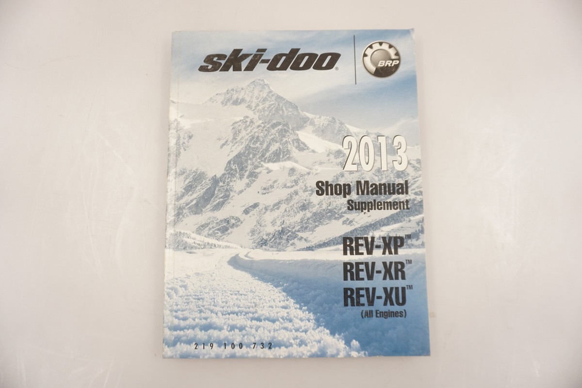 2013 BRP Ski-Doo OEM Service Shop Manual 219100732 REV-XP / REV-XR