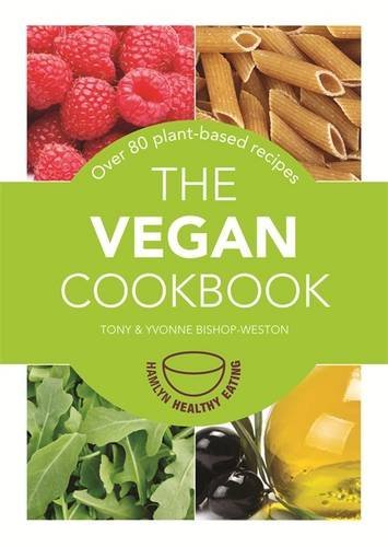 The Vegan Cookbook: Over 80 plant-based recipes (Hamlyn Healthy Eating) By Tony