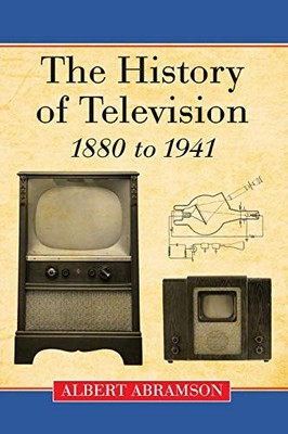 The History of Television, 1880 to 1941 by Albert Abramson 9780786440863 NEW