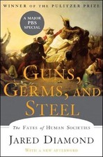 Guns, Germs, and Steel: The Fates of Human Societies by Diamond, Jared Hardback