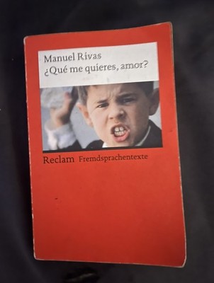 Qué me quieres, amor? | Manuel Rivas | 2012 | spanisch, deutsch