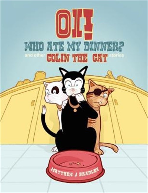 Oi! Who Ate my Dinner? and other Colin the Cat Stories (Paperback or Softback)