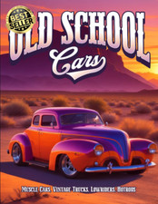 Old School Cars Coloring Book: Old School Car Coloring Book - Muscle Cars Classi
