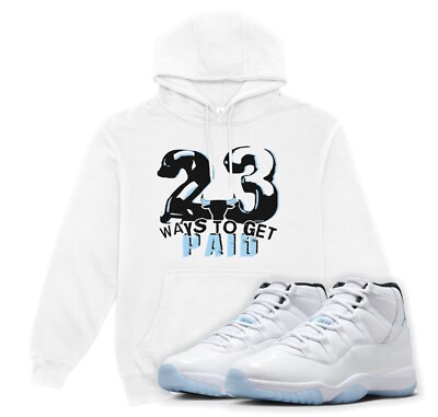 23 Ways To Get Paid Hoodie Matches Air jordan 11 Legend Blue Retro Sneakers
