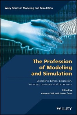 The Profession of Modeling and Simulation: Discipline, Ethics, Education, Vocati