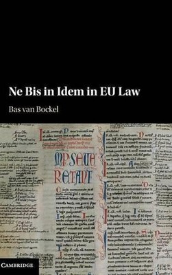 Ne Bis in Idem in EU Law by Bas van Bockel (English) Hardcover Book